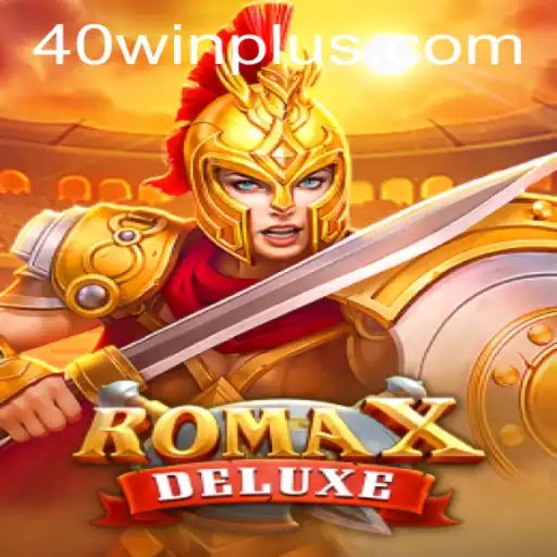 Unveiling the World of RomaXDeluxe: A Journey to 40win