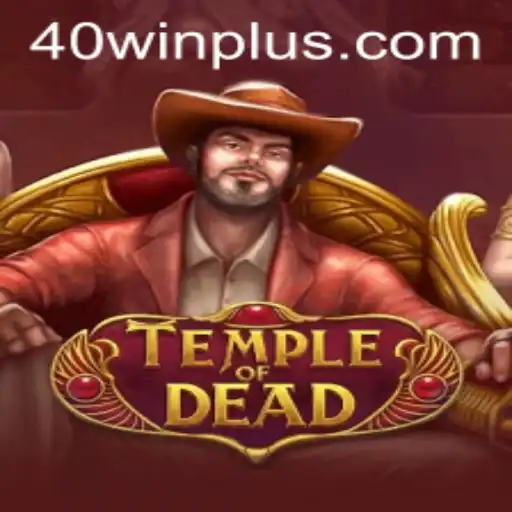 Unveiling TempleofDead: A Thrilling Gaming Experience with 40win