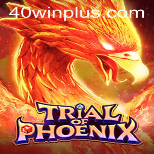 Discover the Excitement of TrialofPhoenix and Master the Art of 40win