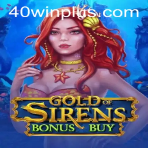 GoldofSirensBonusBuy: Discover the Thrills of the 40win Feature
