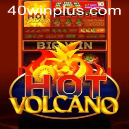 Exploring the Thrills of HotVolcano: The Ultimate 40win Adventure