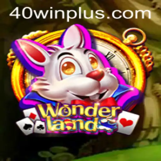 Experience the Magic of Wonderland: A Journey into a Realm of Excitement with 40win